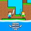 Friends Battle Water Die